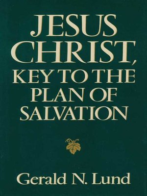 cover image of Jesus Christ, Key to the Plan of Salvation